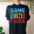 Video Game On 5Th Grade Gamer Back To School First Day Boys Women's Oversized Comfort T-shirt Back Print Black