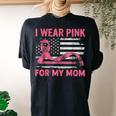 I Wear Pink For My Mama American Breast Cancer Support Squad Women's Oversized Comfort T-shirt Back Print Black