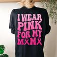 I Wear Pink For My Mama Breast Cancer Support Squad Ribbon Women's Oversized Comfort T-shirt Back Print Black