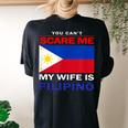 You Cant Scare Me My Wife Is Filipino Funny Husbands Women's Oversized Graphic Back Print Comfort T-shirt Black