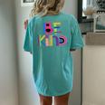 Be Kind Humanitarian And Kindness Statement Women's Oversized Comfort T-Shirt Back Print Chalky Mint