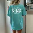 Be The I In Kind Spread Kindness Choosing Kindness Be Kind Women's Oversized Comfort T-Shirt Back Print Chalky Mint