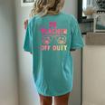 Pe Teacher Off Duty Last Day Of School Appreciation Women's Oversized Comfort T-Shirt Back Print Chalky Mint