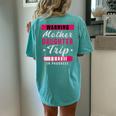 Warning Mother Daughter Trip In Progress Girlfriends Trip Women's Oversized Comfort T-Shirt Back Print Chalky Mint