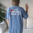 Is It Christmas Break Yet Xmas Teacher Women's Oversized Comfort T-Shirt Back Print Blue Jean