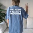 In My Defense I Was Left Unsupervised Women's Oversized Comfort T-shirt Back Print Blue Jean