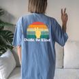 Dude Be Kind Choose Kind Movement Women's Oversized Comfort T-shirt Back Print Blue Jean