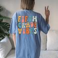 Fifth Grade Vibes 5Th Grade Team Retro 1St Day Of School Women's Oversized Comfort T-shirt Back Print Blue Jean