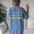It's Weird Being The Same Age As Old People Women's Oversized Comfort T-shirt Back Print Blue Jean