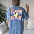 Be Kind Bruh Cute Hippie Retro Groovy Flowers 70S Kindness Women's Oversized Comfort T-Shirt Back Print Blue Jean