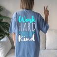 Be Kind Work Hard Women's Oversized Comfort T-Shirt Back Print Blue Jean