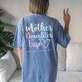 Mother Daughter Trip 2023 Weekend Vacation Mom Daughter Women's Oversized Comfort T-shirt Back Print Blue Jean