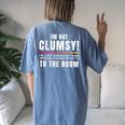 Im Not Clumsy Sayings Sarcastic For Women's Oversized Comfort T-shirt Back Print Blue Jean