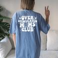 Overstimulated Moms Club Cool Moms Mama Mother's Sarcastic Women's Oversized Comfort T-shirt Back Print Blue Jean