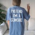 Pretend Im A Cowgirl Costume Halloween Party Women's Oversized Comfort T-Shirt Back Print Blue Jean