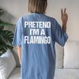 Pretend Im A Flamingo Easy Halloween Costume Women's Oversized Comfort T-Shirt Back Print Blue Jean