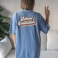 Retro School Counselor Counseling Teacher Appreciation Women's Oversized Comfort T-shirt Back Print Blue Jean