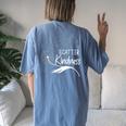 Scatter Kindness Be Kind Inspirational Motivational Women's Oversized Comfort T-Shirt Back Print Blue Jean