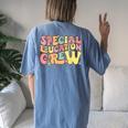 Special Educator Sped Teacher Special Education Crew Women's Oversized Comfort T-shirt Back Print Blue Jean