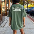 My Condolences To Those Who Lost Me Sarcastic Women's Oversized Comfort T-shirt Back Print Moss