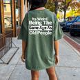 It's Weird Being The Same Age As Old People Retro Women's Oversized Comfort T-shirt Back Print Moss