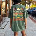 Last Day Of Schools Out For Summer Vacation Teachers Women's Oversized Comfort T-Shirt Back Print Moss