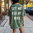 Let Me Ask My Wife Women's Oversized Comfort T-shirt Back Print Moss