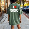 I Love Mentally Unstable Red Heart Sarcastic Women's Oversized Comfort T-shirt Back Print Moss