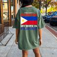 You Cant Scare Me My Wife Is Filipino Funny Husbands Women's Oversized Graphic Back Print Comfort T-shirt Moss