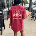 This Girl Loves Her Cowboys Cute Football Cowgirl Women's Oversized Comfort T-Shirt Back Print Crimson