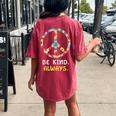 Be Kind Always Kindness Tie Dye Peace Sign Vintage Retro Women's Oversized Comfort T-Shirt Back Print Crimson