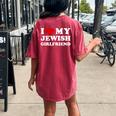 I Love My Jewish Girlfriend I Heart My Jewish Girlfriend Women's Oversized Comfort T-shirt Back Print Crimson