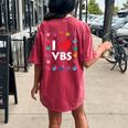 I Love Vbs Vacation Bible School Christian Teacher Women's Oversized Comfort T-Shirt Back Print Crimson