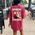 Union Strong And Solidarity Union Proud Labor Day Women's Oversized Comfort T-shirt Back Print Crimson