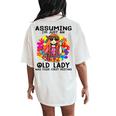 Assuming I'm Just An Old Lady Was Your First Mistake Hippie Women's Oversized Comfort T-Shirt Back Print Ivory