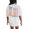 Bruh We Out Teachers Happy Last Day Of School Hello Summer Women's Oversized Comfort T-Shirt Back Print Ivory