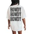 Howdy Howdy Howdy Cowgirl Cowboy Western Rodeo Man Woman Women's Oversized Comfort T-Shirt Back Print Ivory