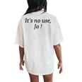 Its No Use Jo For Girls Women's Oversized Comfort T-Shirt Back Print Ivory