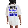 Be Kind Autism My Daughter Has Autism Mom Choose Kindness Women's Oversized Comfort T-Shirt Back Print Ivory