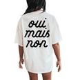 Oui Mais Non Yeah But No French Girlfriend Meme Women's Oversized Comfort T-Shirt Back Print Ivory