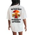 Never Underestimate An Old September Man Who Loves Whiskey Women's Oversized Comfort T-Shirt Back Print Ivory