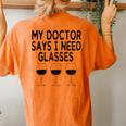My Doctor Says I Need Glasses Wine Wine Women's Oversized Comfort T-Shirt Back Print Yam