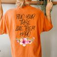 Find Your Tribe Love Them Hard Cute Mom Motherhood Flowers Women's Oversized Comfort T-Shirt Back Print Yam