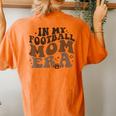 In My Football Mom Era Retro Groovy Football Mom Mama Women's Oversized Comfort T-Shirt Back Print Yam