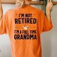 I'm Not Retired I'm A Full Time Grandma Women's Oversized Comfort T-Shirt Back Print Yam