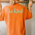 Be Kind Kindness Motivational Women's Oversized Comfort T-Shirt Back Print Yam
