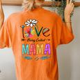 I Love Being Called Mama Mom Daisy Flower Cute Women's Oversized Comfort T-Shirt Back Print Yam