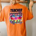 Permanent Teacher Offduty Tiedye Last Day Of School Women's Oversized Comfort T-Shirt Back Print Yam