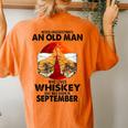Never Underestimate An Old September Man Who Loves Whiskey Women's Oversized Comfort T-Shirt Back Print Yam