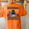 Never Underestimate An Old Woman With Dogs & Quilting Skills Women's Oversized Comfort T-Shirt Back Print Yam